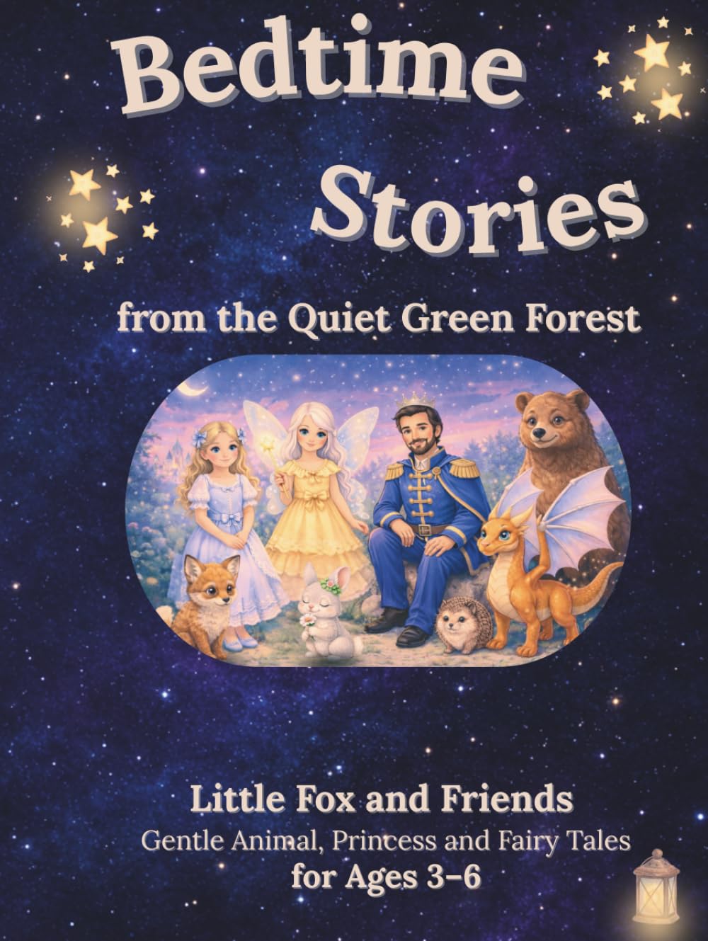 Bedtime Stories from the Quiet Green Forest: Little Fox and Friends - Gentle Animal, Princess and Fairy Tales for Ages 3–6