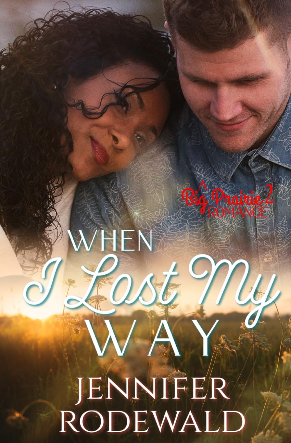When I Lost My Way: A Big Prairie Romance: 2