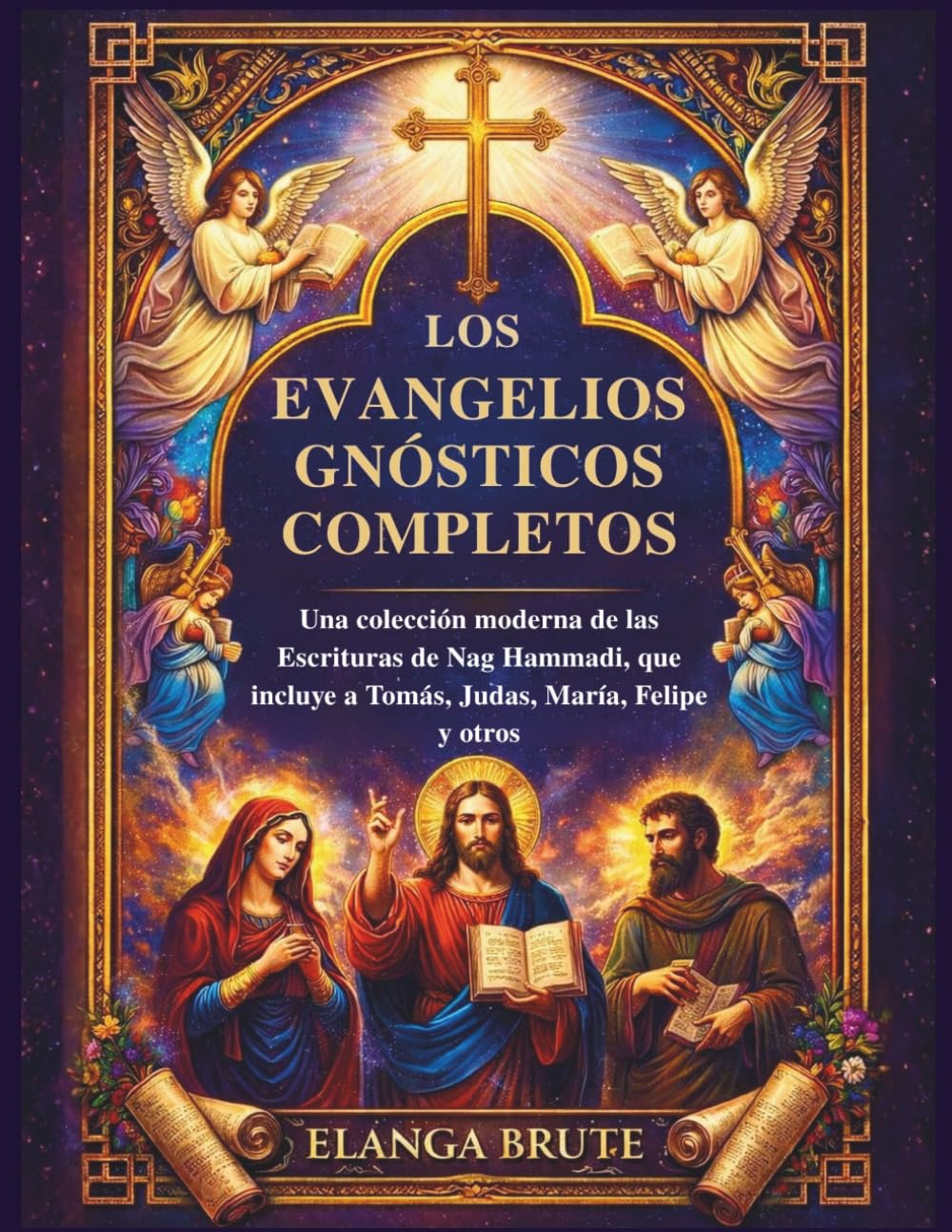 Los Evangelios Gnósticos Completos: Una colección moderna de las Escrituras de Nag Hammadi, que incluye a Tomás, Judas, María, Felipe y otros