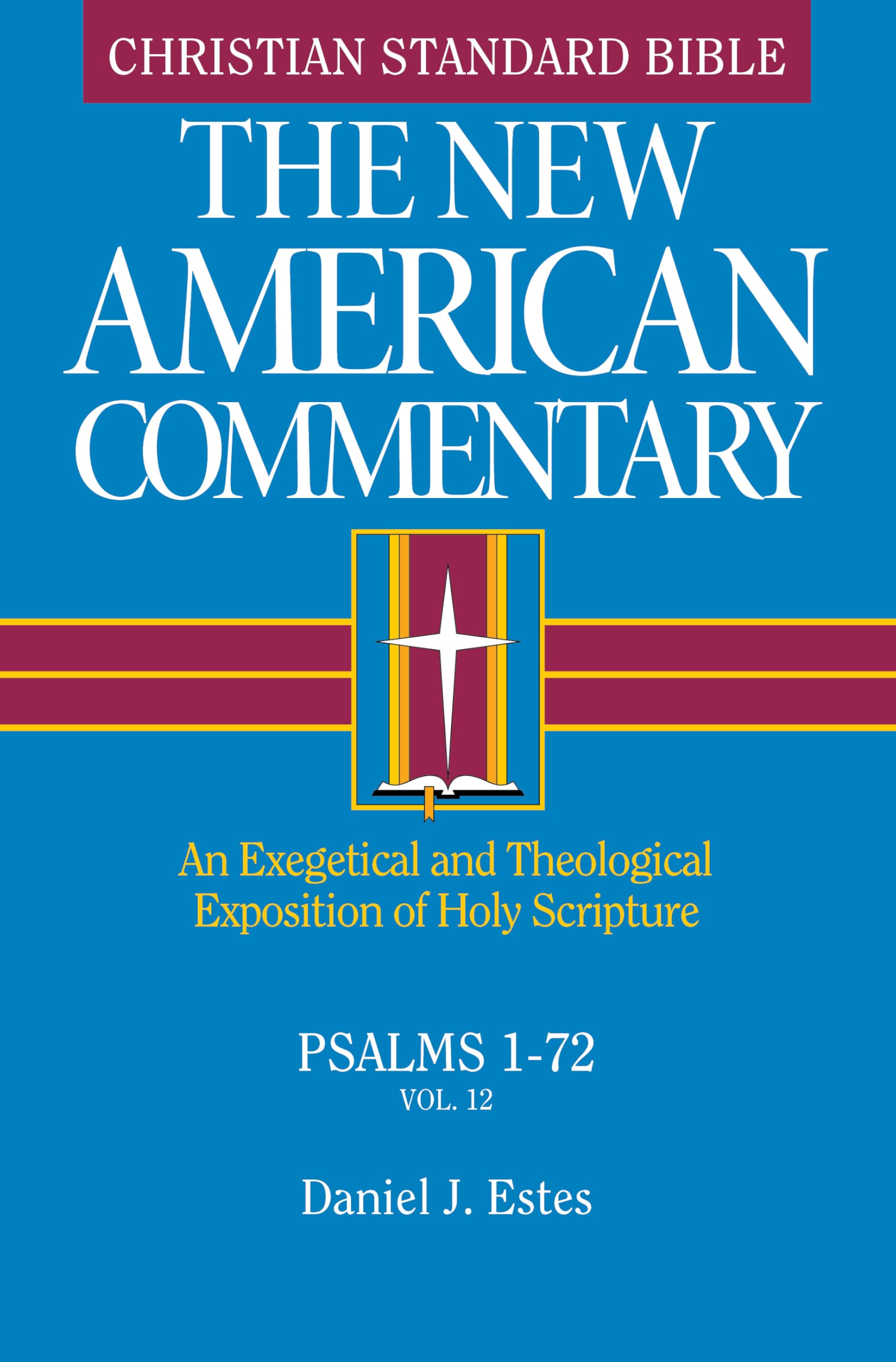 Psalms 1-72: An Exegetical and Theological Exposition of Holy Scripture (The New American Commentary)