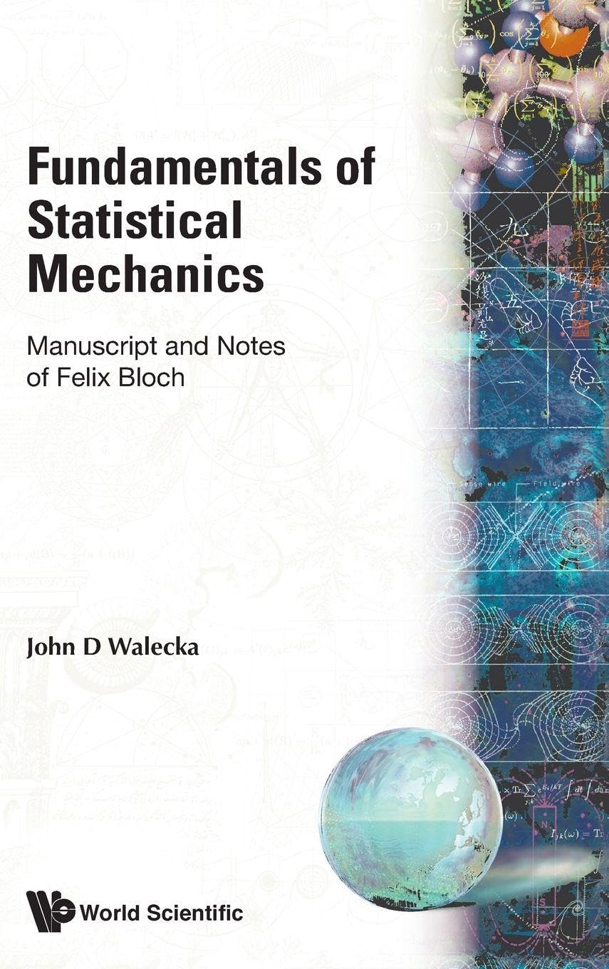 FUNDAMENTALS OF STATISTICAL MECHANICS: MANUSCRIPT AND NOTES OF FELIX BLOCH