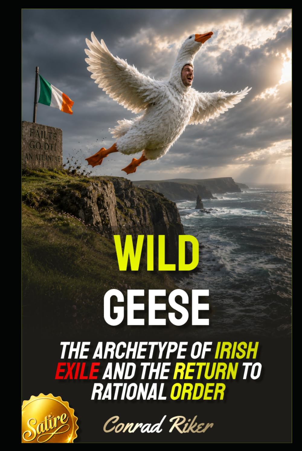 Wild Geese: The Archetype of Irish Exile and the Return to Rational Order (Redpilled Counter Cultural Reformation (Satire))