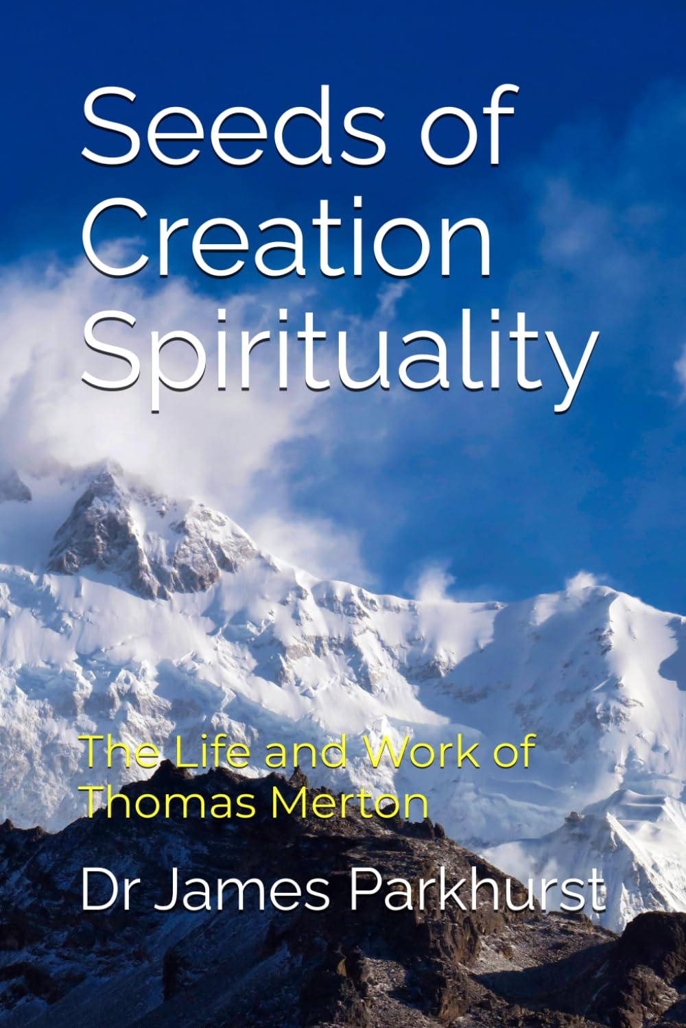 Seeds of Creation Spirituality: The Life and Work of Thomas Merton