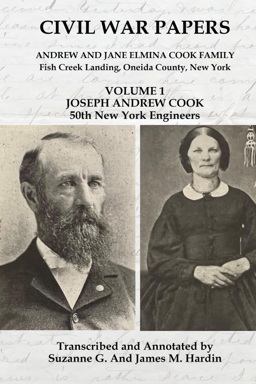 Civil War Papers - Andrew and Jane Elmina Cook Family: Volume 1 - Joseph Andrew Cook