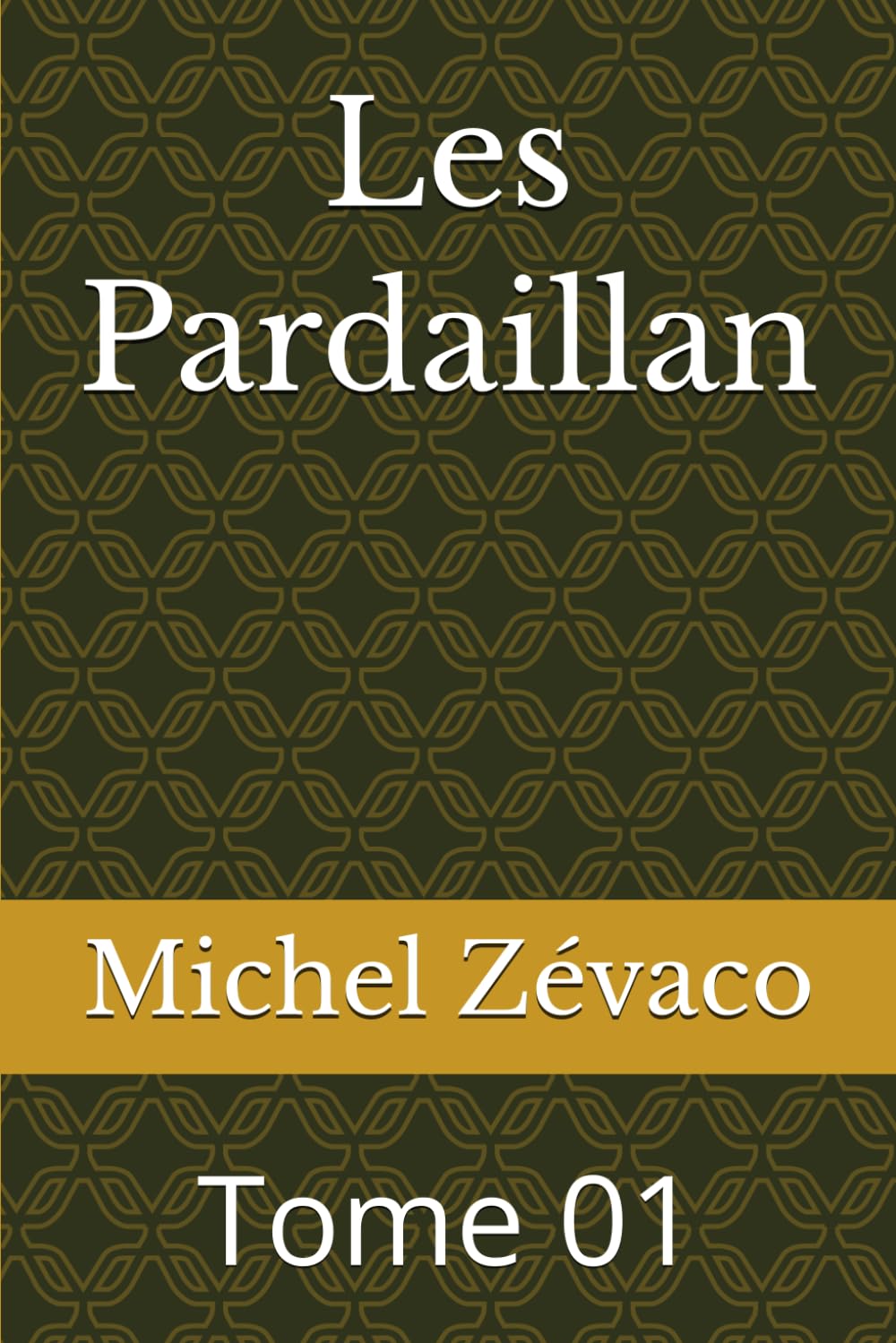 Les Pardaillan: Tome 01