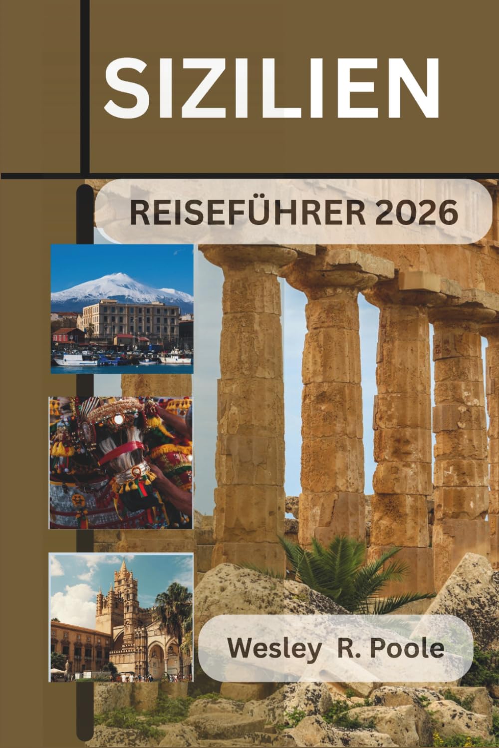 Sizilien Reiseführer 2026: Entdecken Sie die reiche Kultur der Insel, ihre antiken Ruinen und atemberaubenden Küstenpanoramen