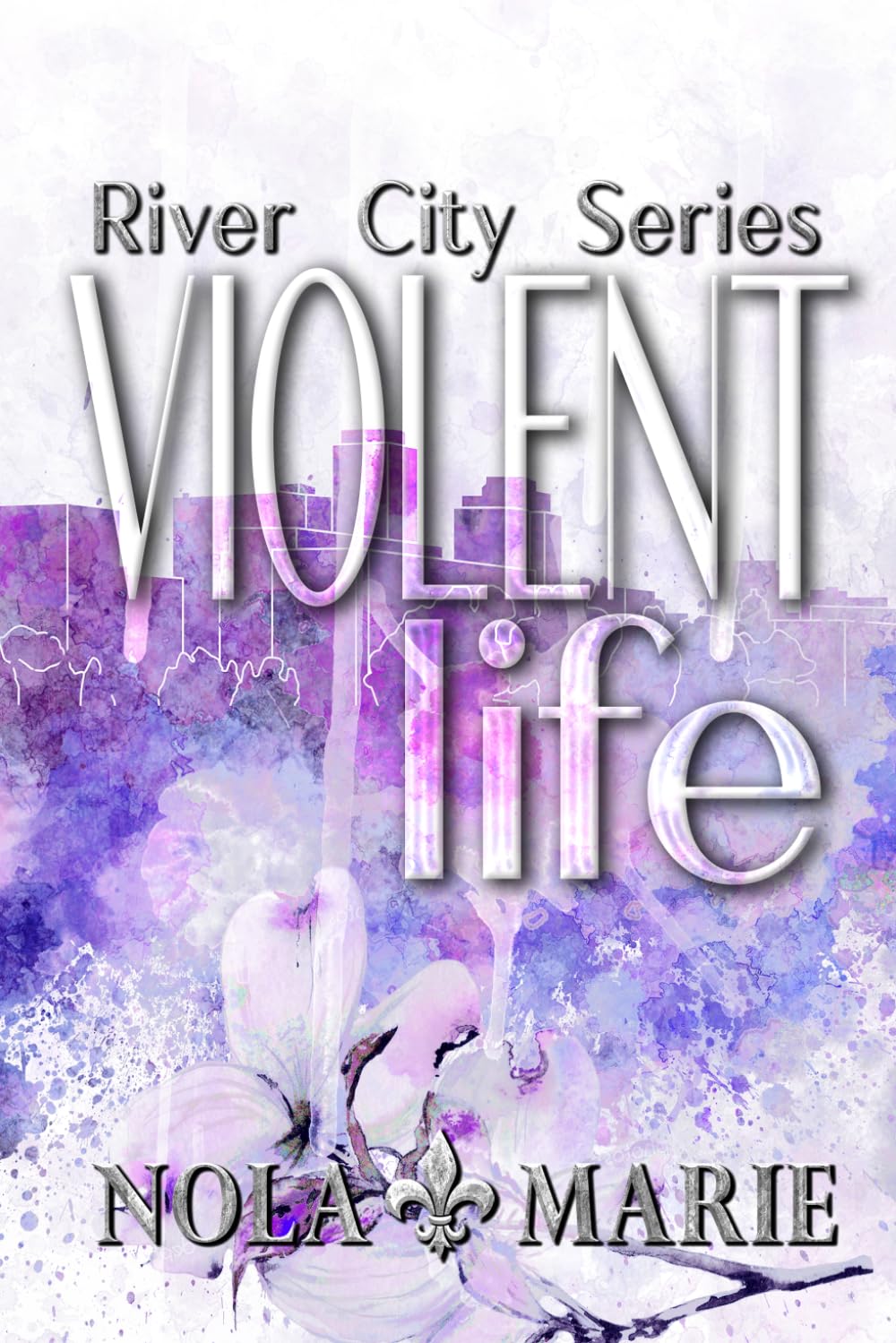 Violent Life (The River City Series)