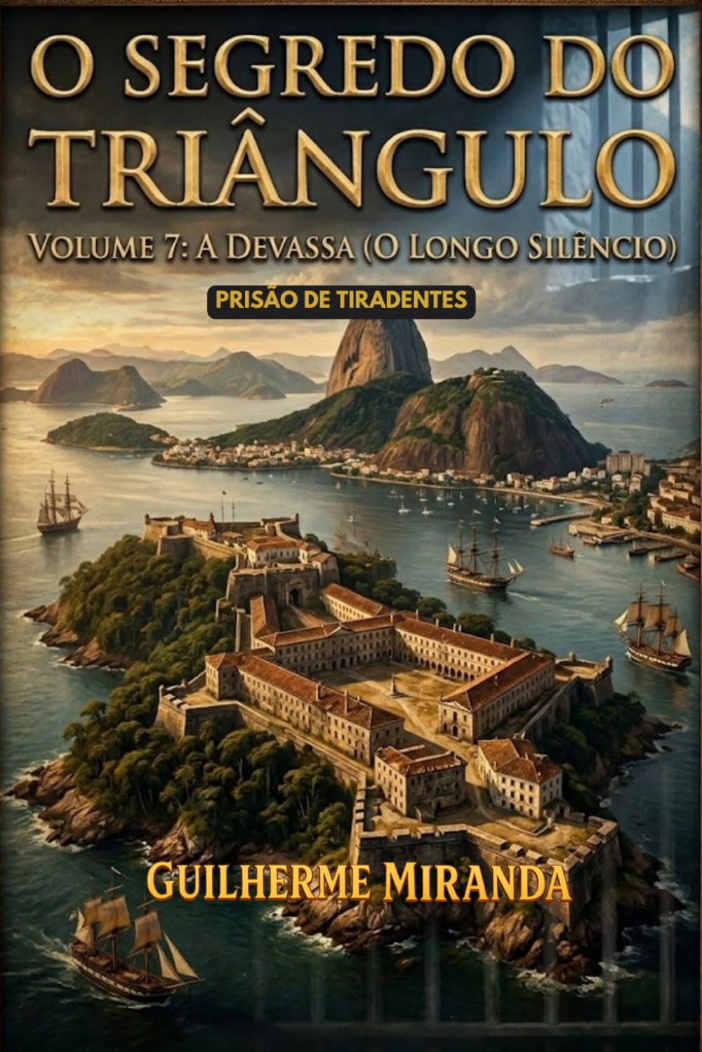 Prisão de Tiradentes: O Segredo do Triângulo: A Devassa: 7