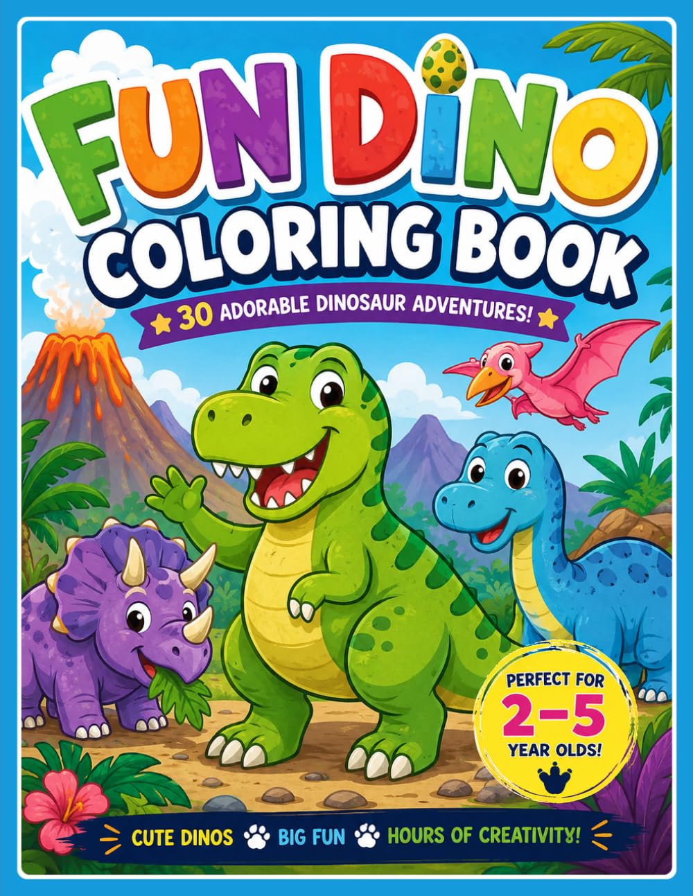 Fun Dino Coloring Book: 30 Adorable Dinosaur Adventures
