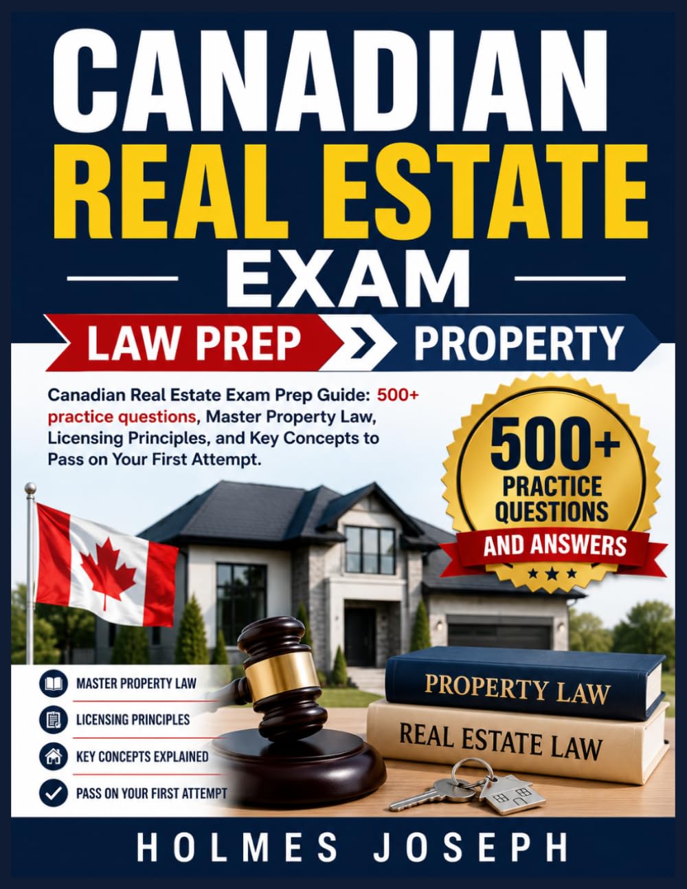 CANADIAN REAL ESTATE EXAM → LAW PREP → PROPERTY: Canadian Real Estate Exam Prep Guide: 500+ practice questions, Master Property Law, Licensing ... Key Concepts to Pass on Your First Attempt