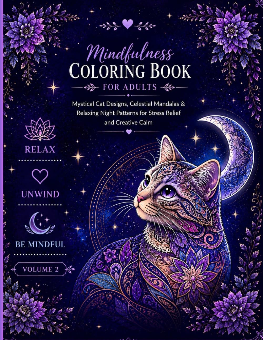 Mindfulness Coloring Book: Mystic Cats- volume 2: Relaxing Fantasy Cat Designs, Floral Mandalas & Peaceful Moonlit Scenes for Stress Relief and Creativity