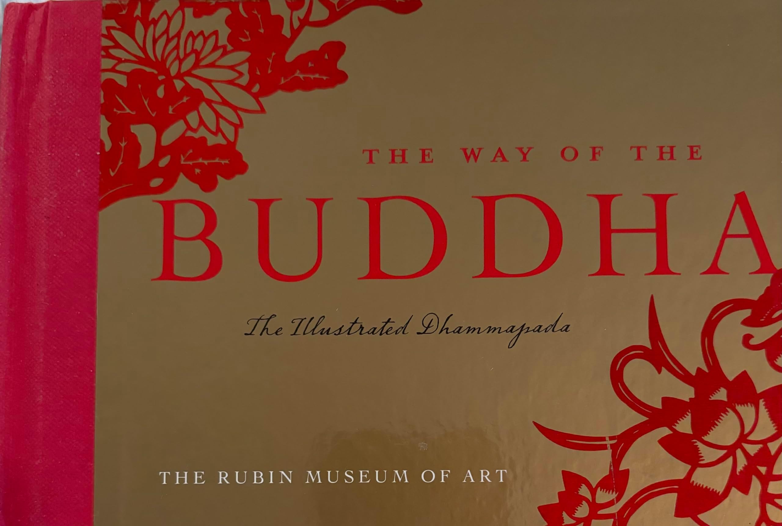 The Way of the Buddha: The Illustrated Dhammapada