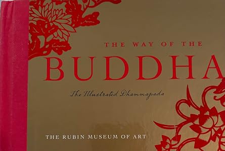 The Way of the Buddha The Illustrated Dhammapada