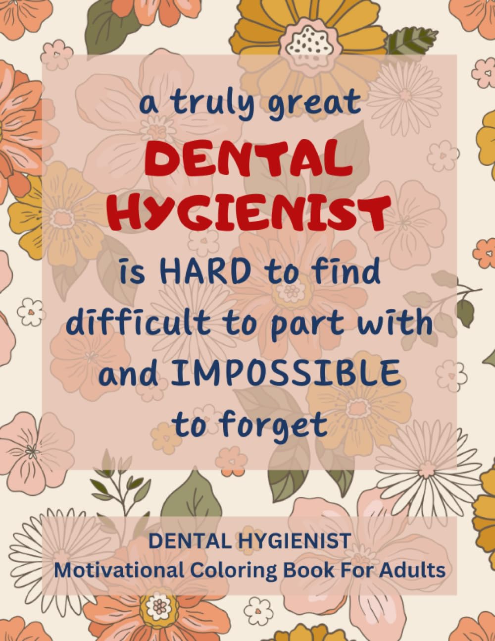 Dental Hygienist Motivational Coloring Book For Adults
