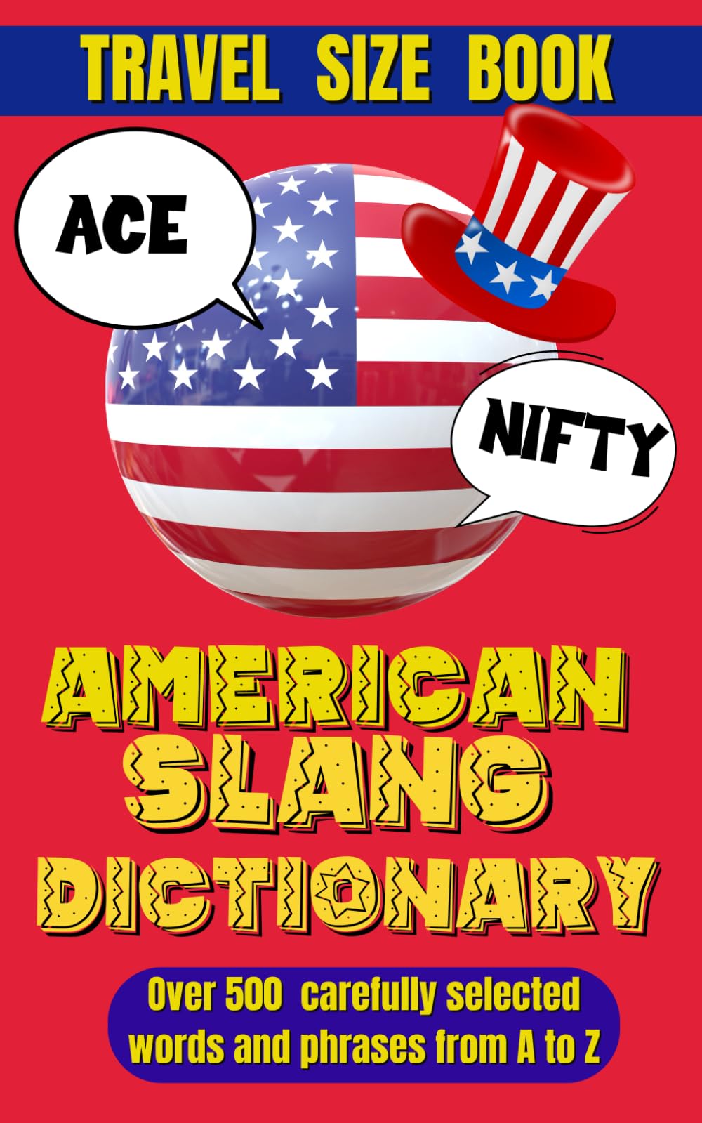 American Slang Dictionary: A Fun Guide to Modern American Expressions, Your Key to Understanding Today’s Lingo