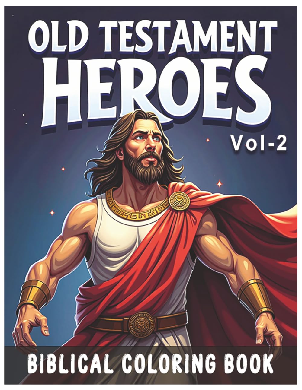 Bible Coloring Book for Kids: Old Testament Heroes – Vol.2: Christian Coloring Book with Bible Stories, Sunday School Activities, Noah’s Ark, Moses, ... Scripture-Based Faith Learning for Children