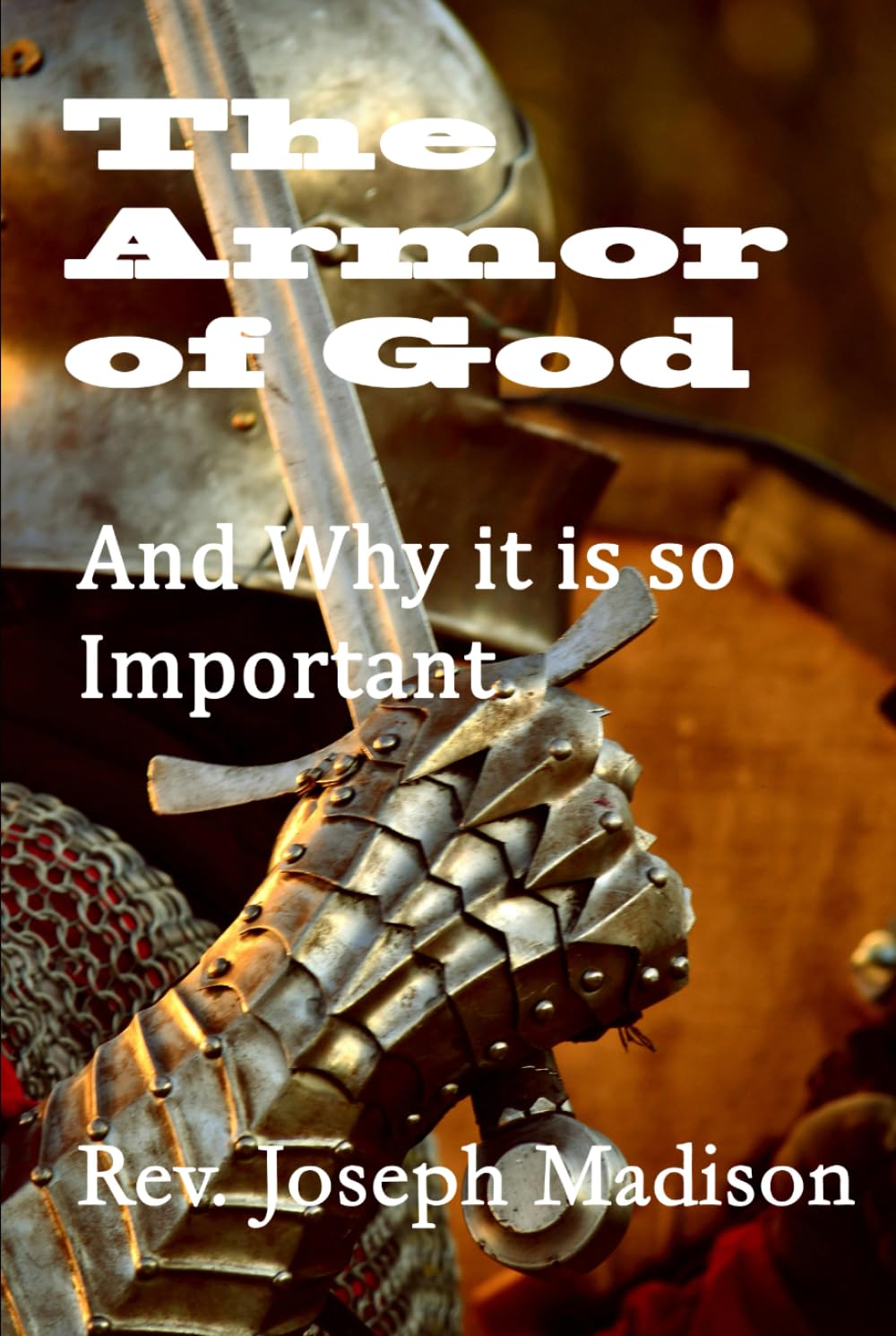 The Armor of God: And Why it is so Important