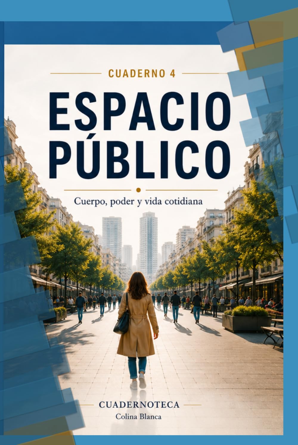 Espacio Público: Cuerpo, poder y vida cotidiana (Cuadernoteca)