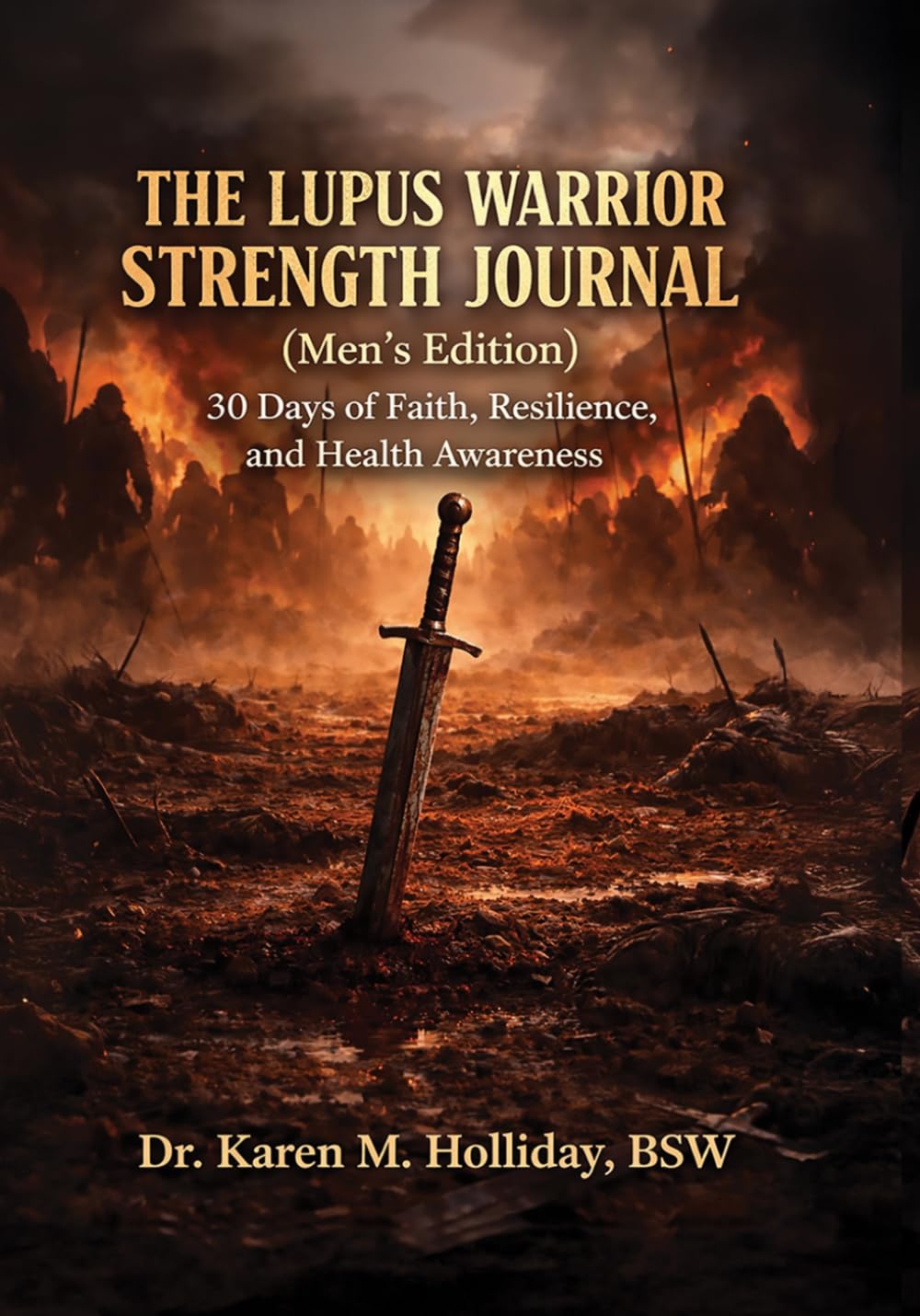 The Lupus Warrior Strength Journal (Men's Edition): 30 Days of Faith, Resilience, and Health Awareness