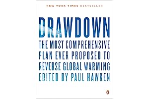 Drawdown: The Most Comprehensive Plan Ever Proposed to Reverse Global Warming