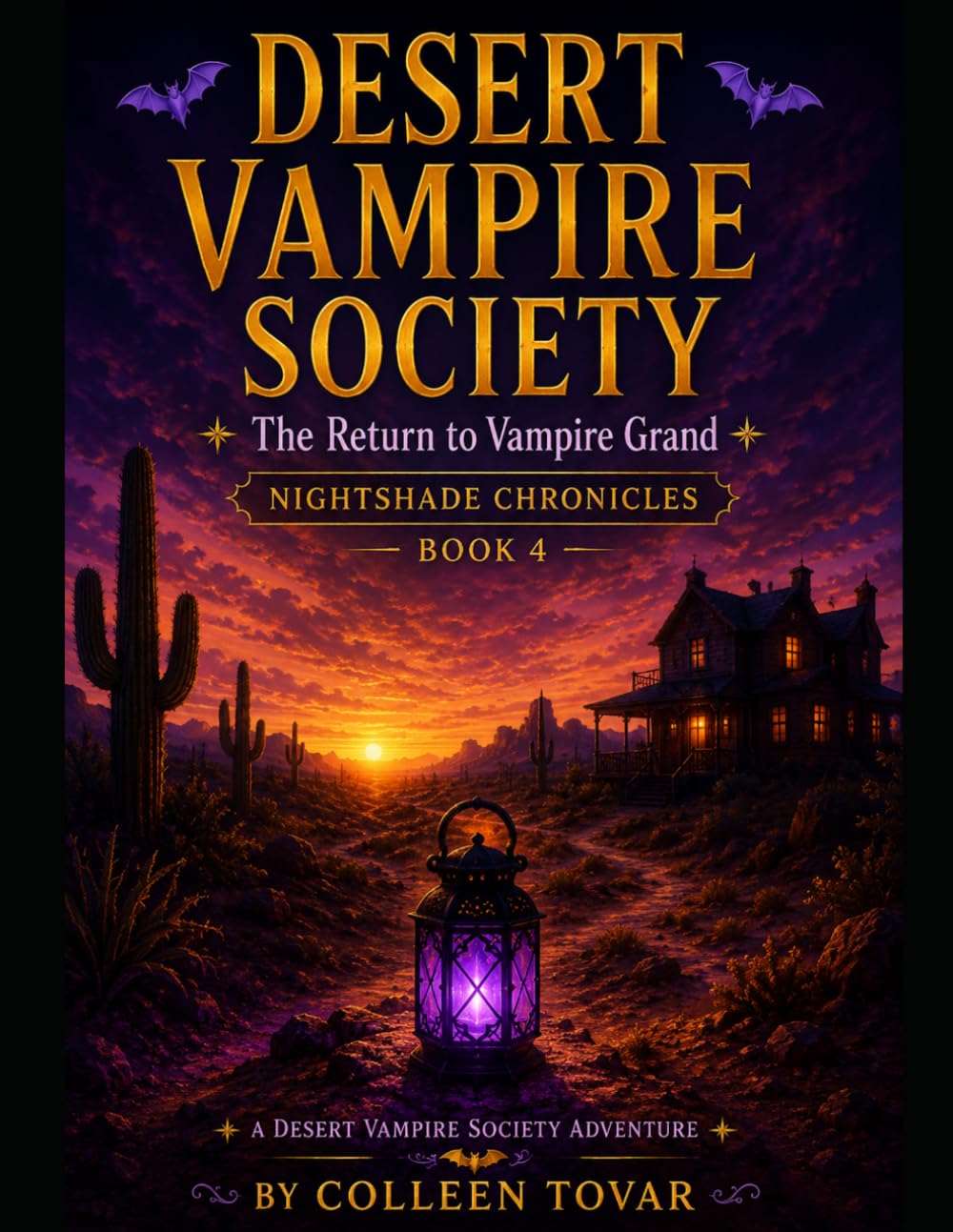 Desert Vampire Society: The Return to Vampire Grande - Book 4 (Leave the Lantern On: Desert Vampire Society)