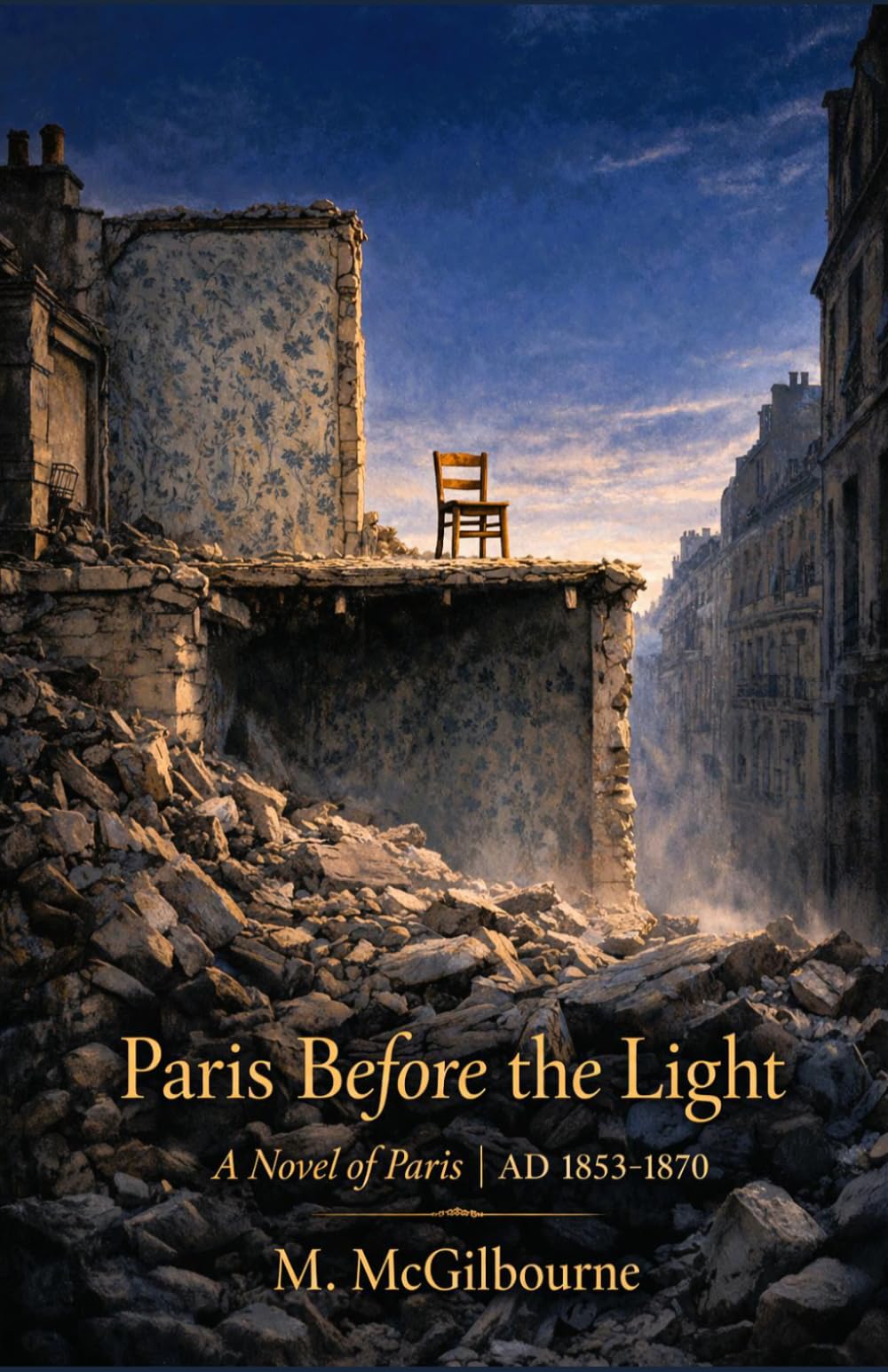 Paris Before the Light: A Novel of Paris | AD 1853–1870 (BEYOND HIS STORY WE STAND)