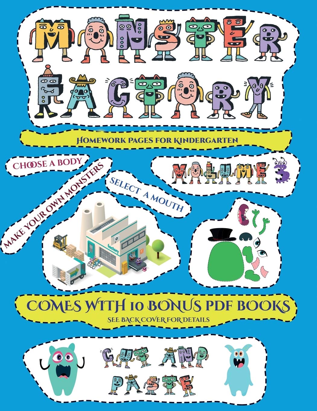 Homework Pages for Kindergarten (Cut and paste Monster Factory - Volume 3: This book comes with collection of downloadable PDF books that will help ... are designed to improve hand-eye coordinatio