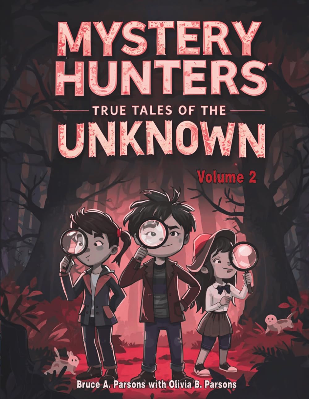 Mystery Hunters Volume 2: True Tales of the Unknown