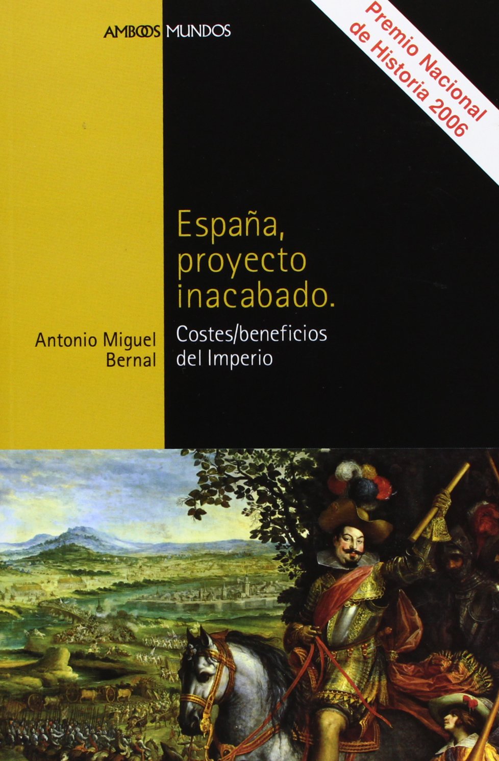 ESPAÑA, PROYECTO INACABADO: Costes/beneficios del Imperio: 6 (Ambos Mundos)