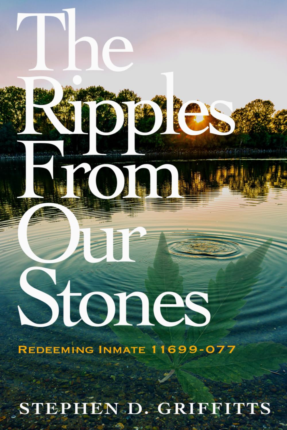 The Ripples from Our Stones: Redeeming Inmate 11699-077