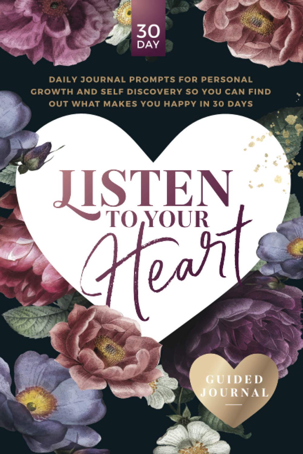 Listen To Your Heart Guided Journal: Daily journal prompts for personal growth a