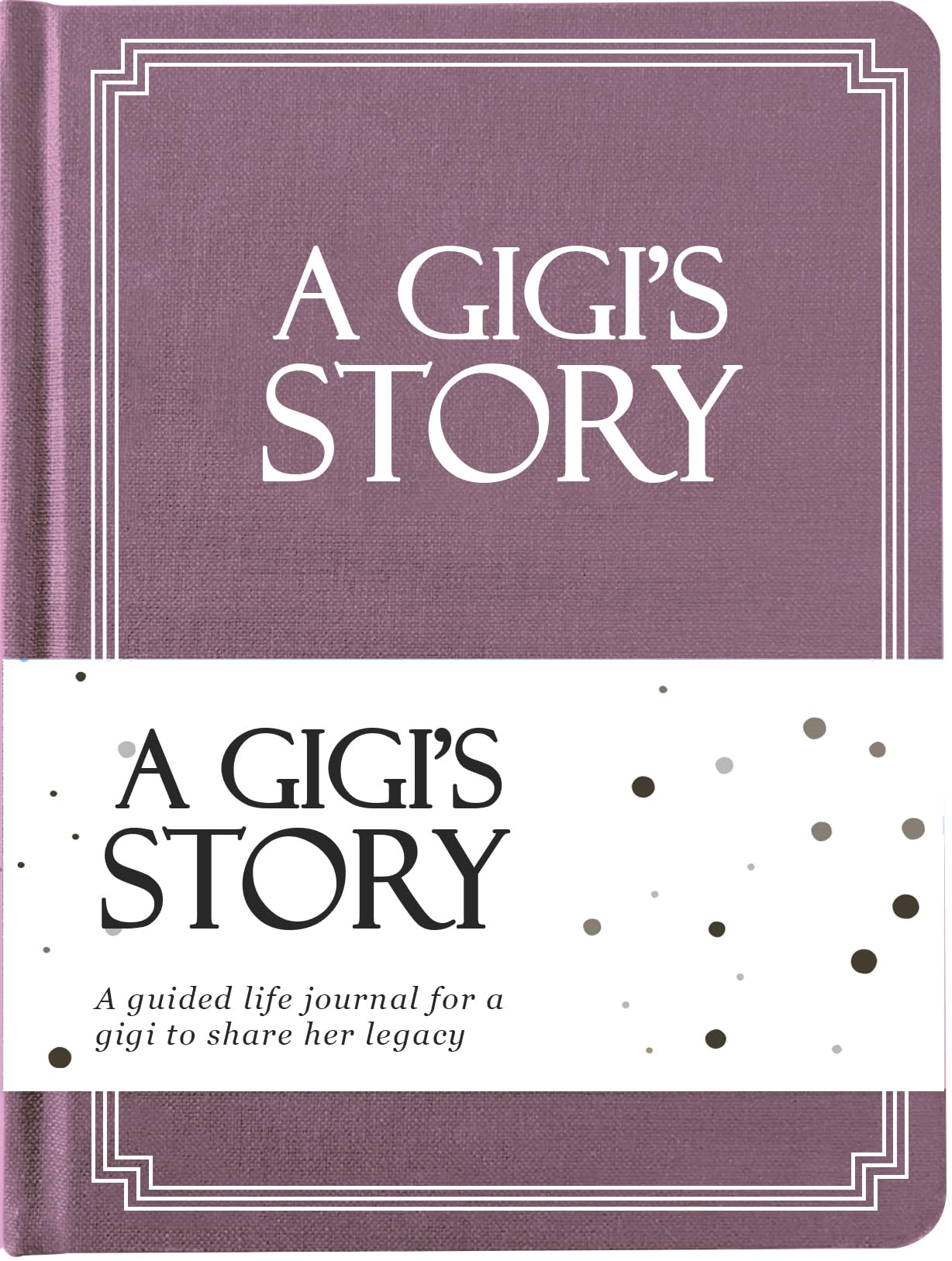 Gigi's Life Story Journal (Hardcover): A Meaningful Keepsake for Gigi to Share Her Journey & Memories, Book Includes 250+ Prompt Questions,