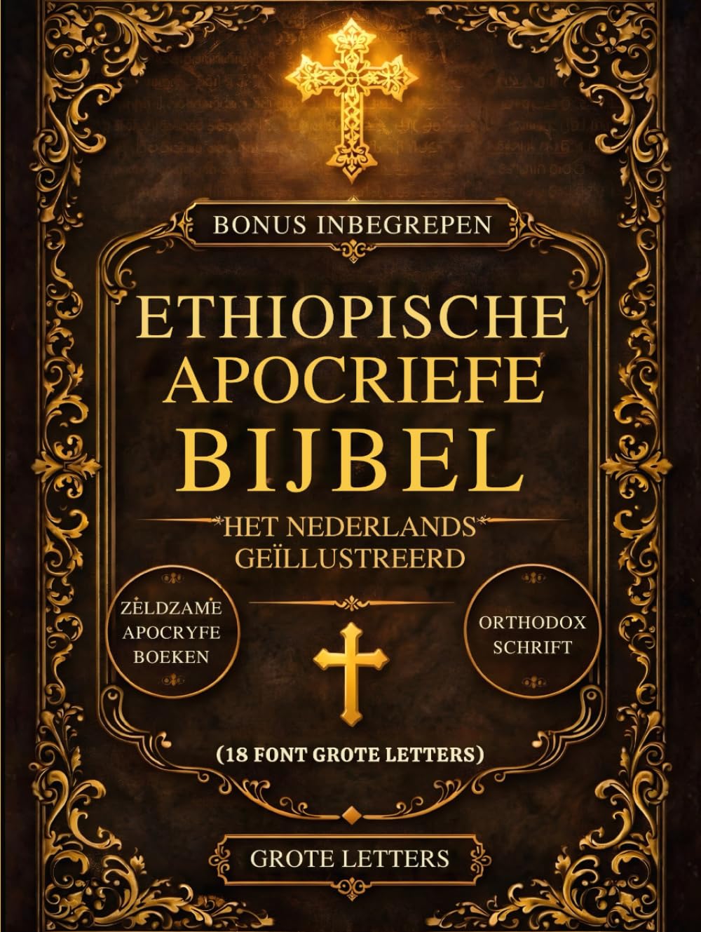 Ethiopische Apocriefe Bijbel in het Nederlands, Geïllustreerd (Lettergrootte 18): De Heilige, Verloren Boeken van de Canon — Waaronder Henoch, ... Ezras en Zeldzame Orthodoxe Geschriften
