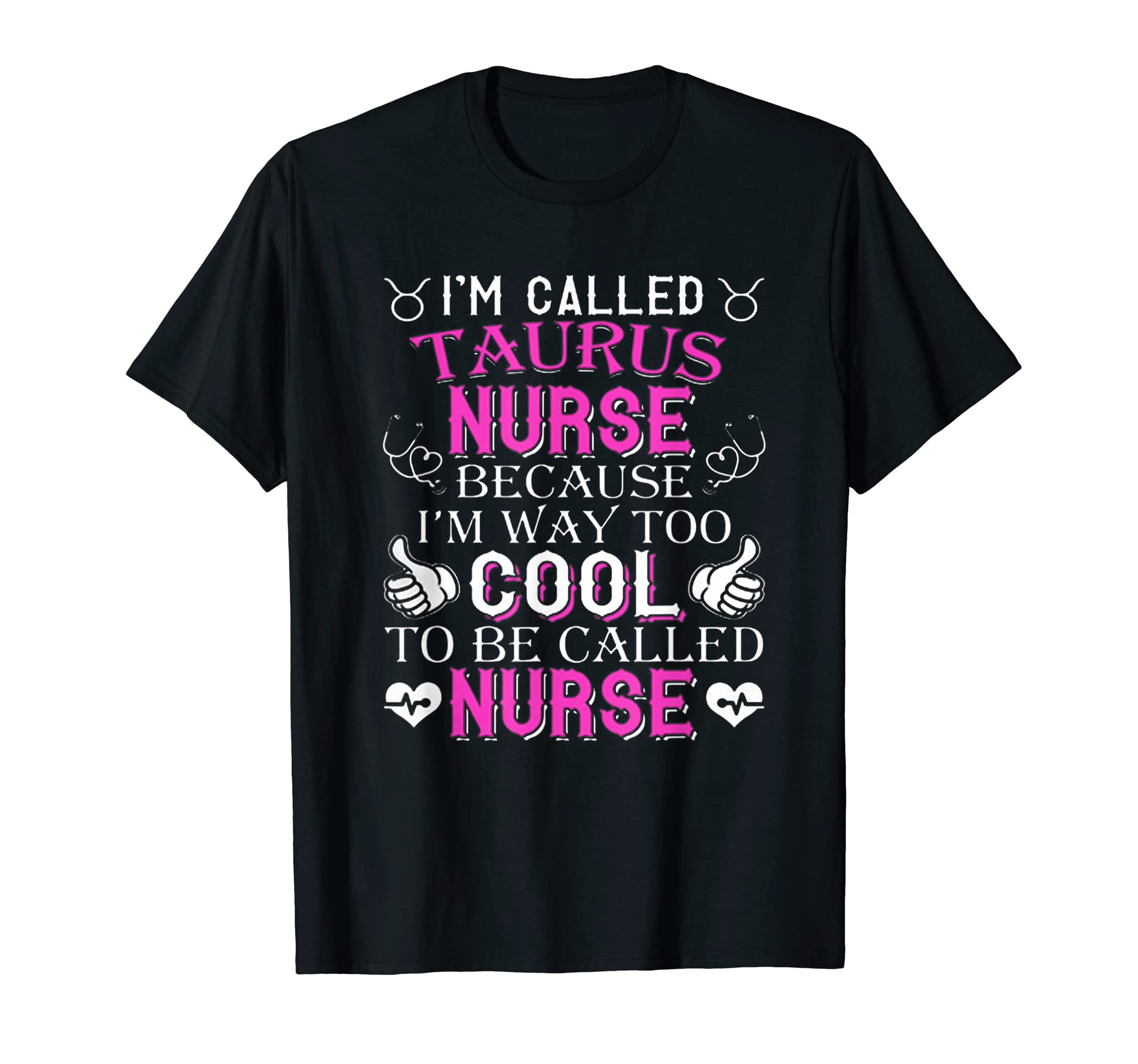 I'm Called An Taurus Nurse! GiftHot Trend Shirt I'm Called An Taurus Nurse! T-Shirt