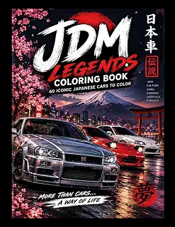 JDM Legends Coloring Book: 60 Iconic Japanese Cars to Color for JDM, Tuning and Japanese Car Enthusiasts