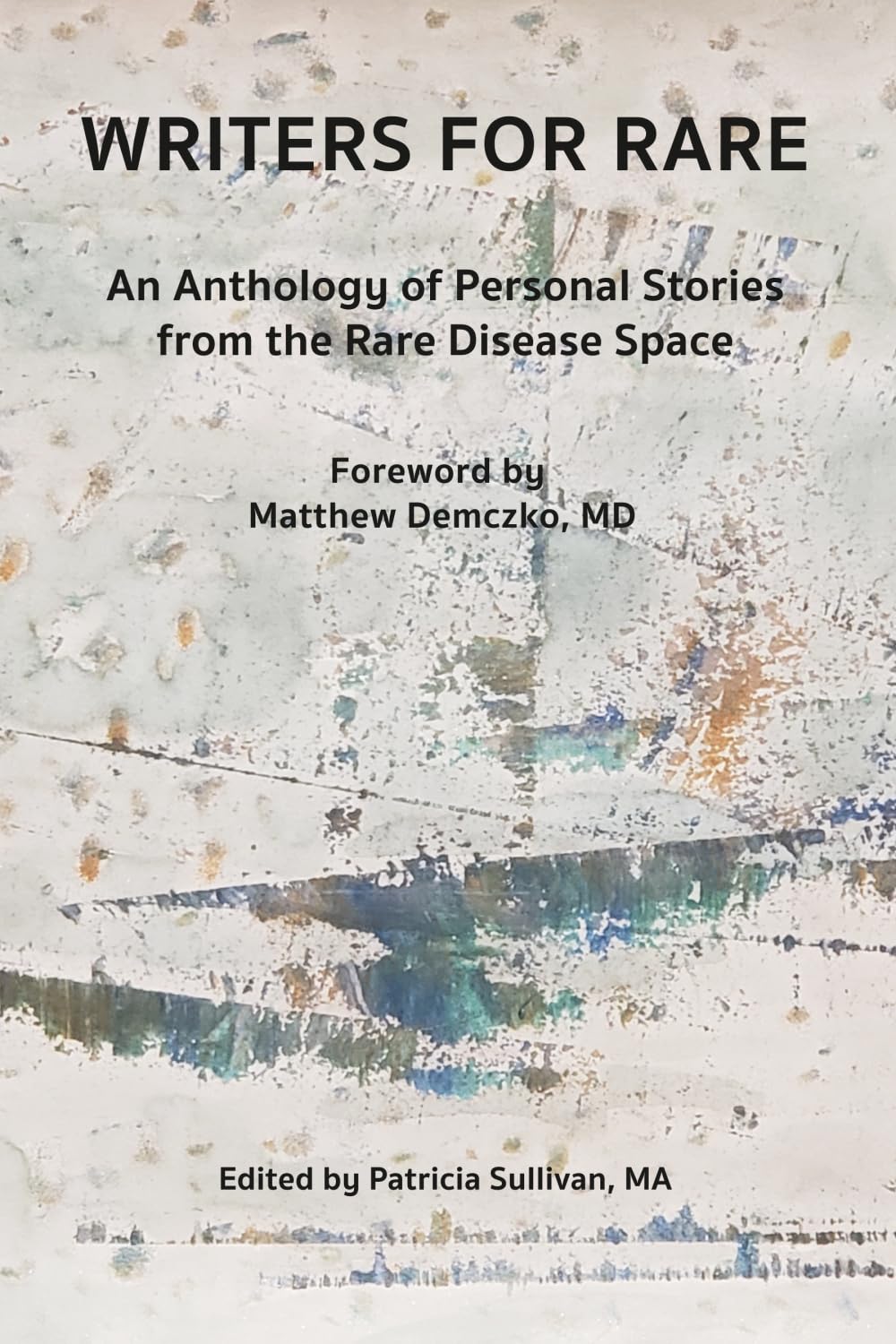 Writers for Rare: An Anthology of Personal Stories from the Rare Disease Space