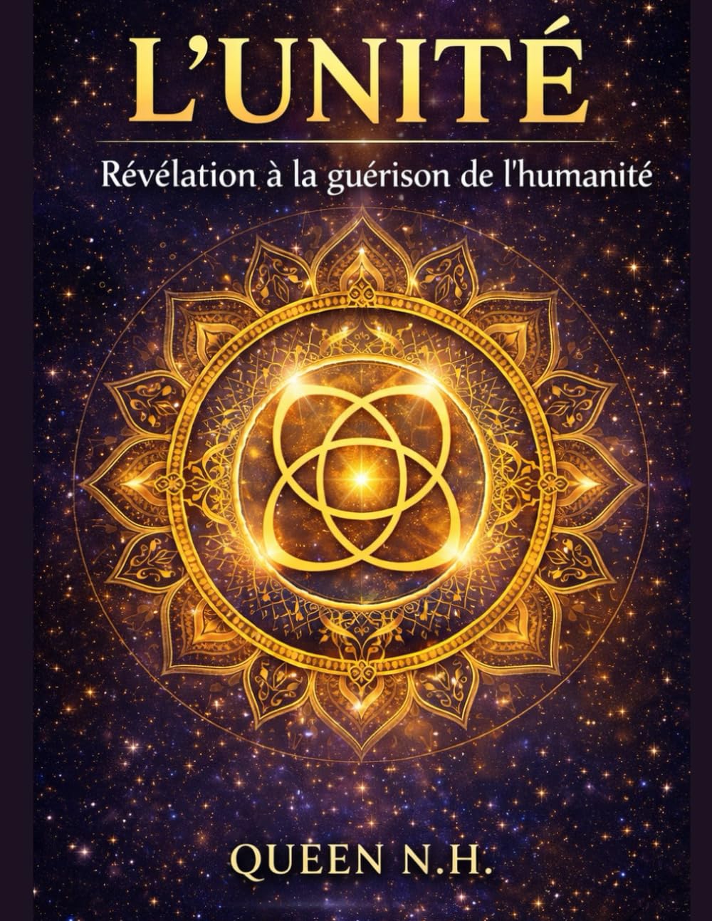 L' Unité -Révélation à la guérison de l'Humanité