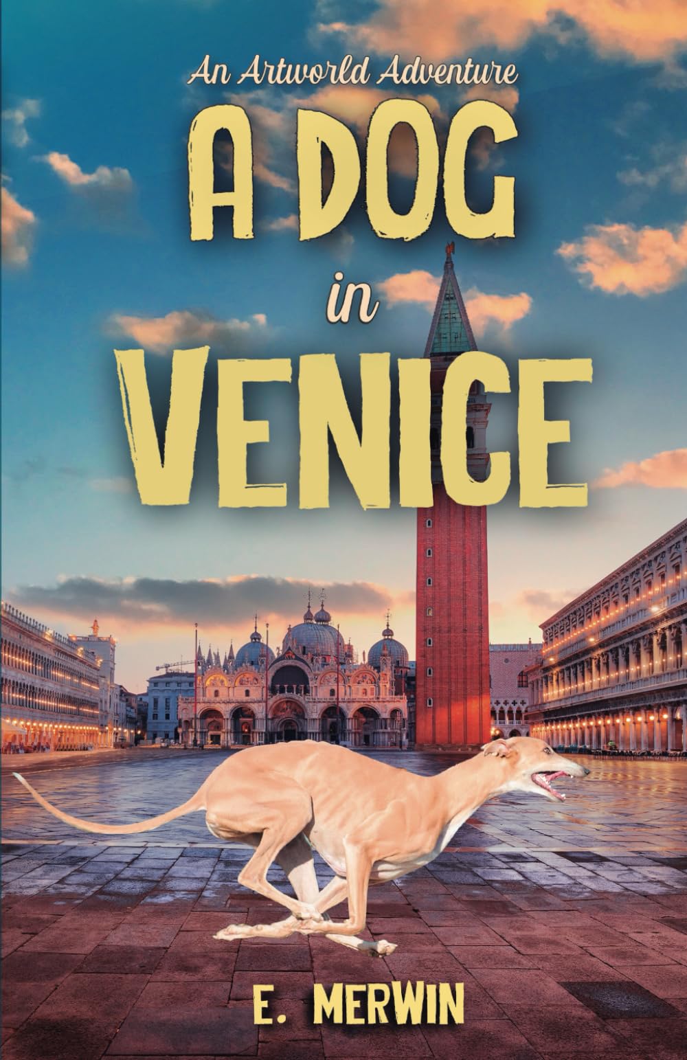 A Dog in Venice: An Artworld Adventure (Tiepolo's Greyhound)