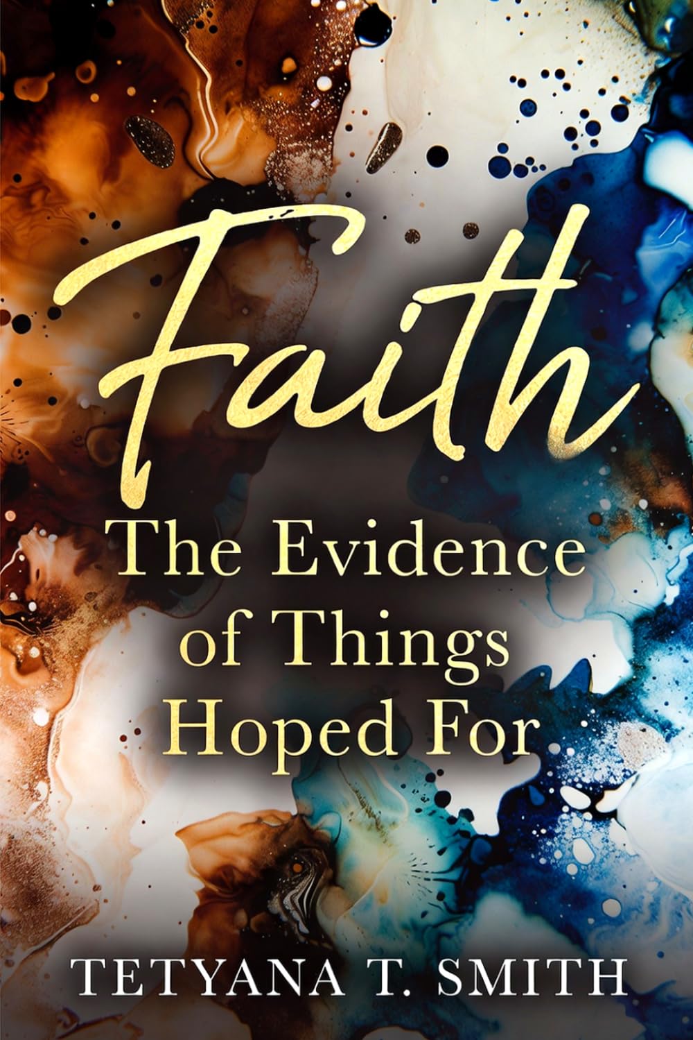 Faith: The Evidence of Things Hoped For
