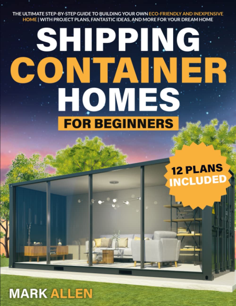 Buy Shipping Container Homes For Beginners The Ultimate StepByStep