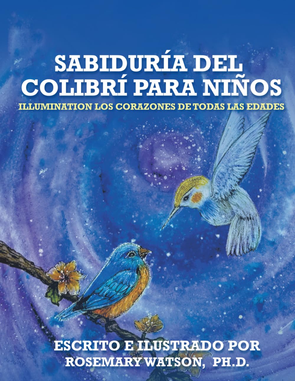 SABIDURÍA DEL COLIBRÍ PARA NIÑOS: Illumnatión los corazones de todas las edades