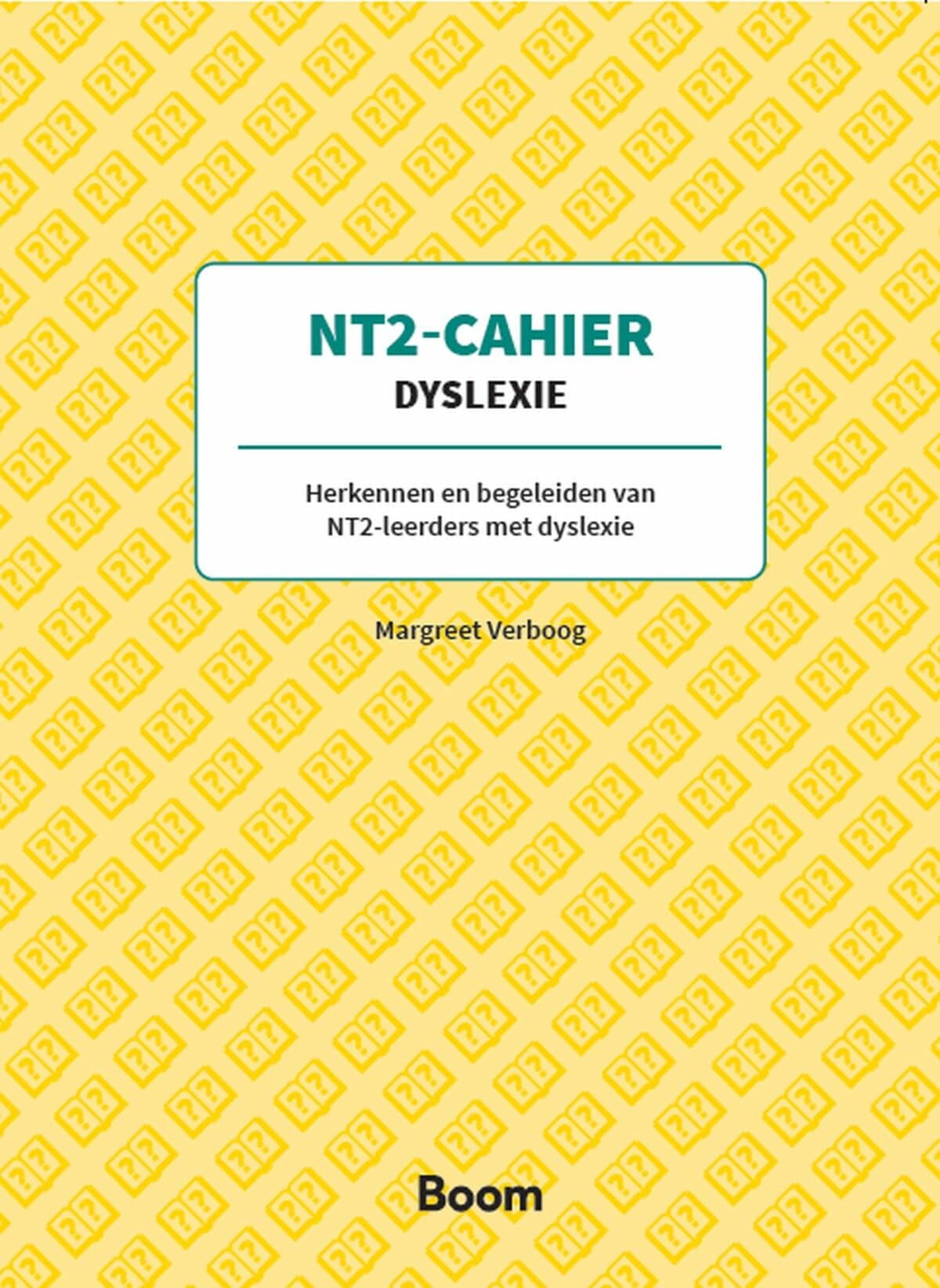 NT2-cahier dyslexie: herkennen en begeleiden van NT2-leerders met dyslexie