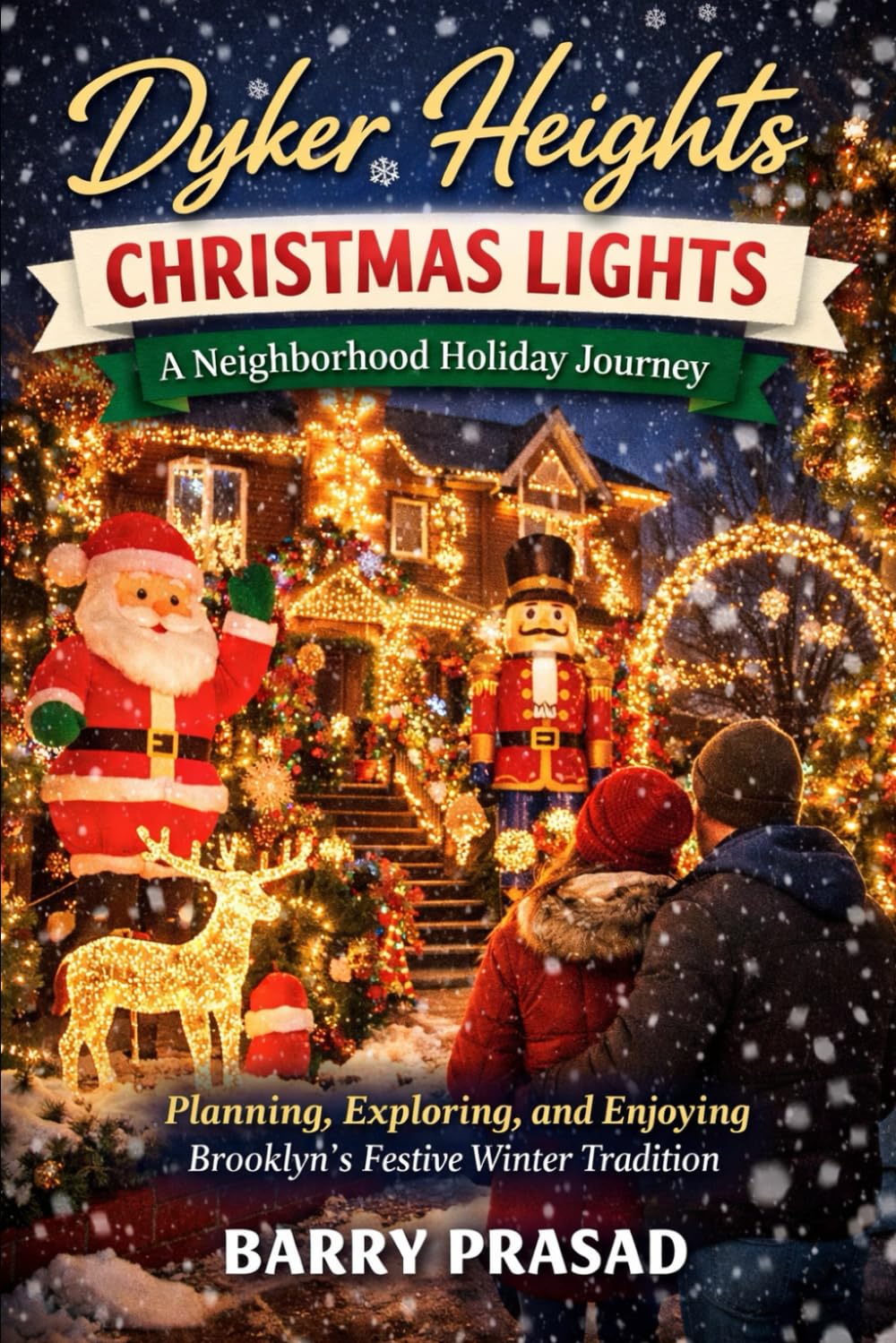 Dyker Heights Christmas Lights: A Neighborhood Holiday Journey: Planning, Exploring, and Enjoying Brooklyn’s Festive Winter Tradition