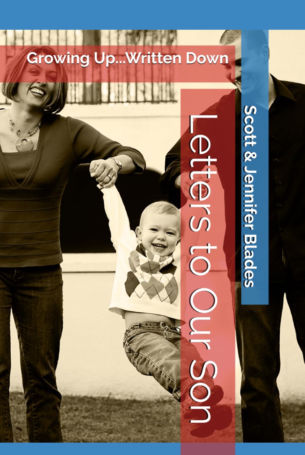 Growing Up...Written Down: Letters to Our Son