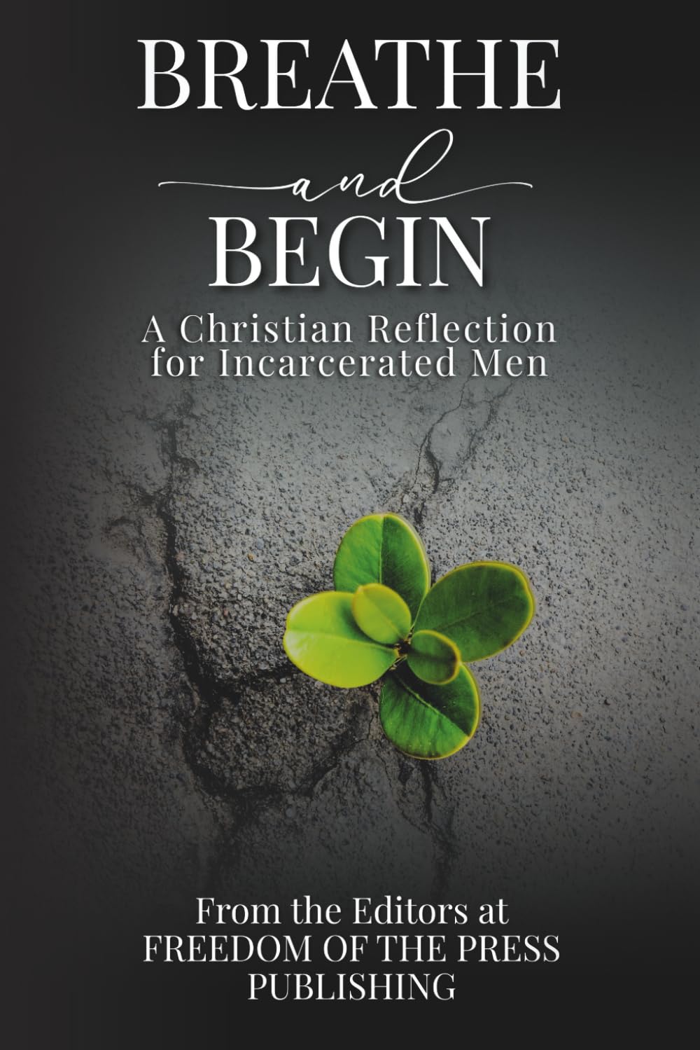 Breathe & Begin: A Christian Reflection for Incarcerated Men
