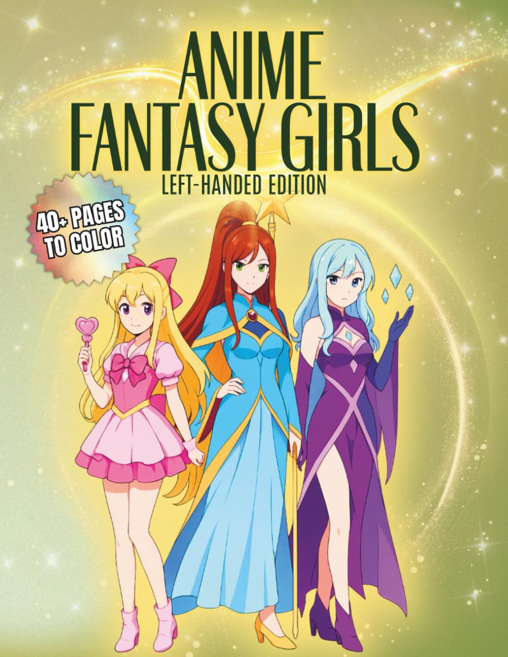 Anime Fantasy Girls Left-Handed Edition: Magical Anime Characters in Beautiful Outfits · 40+ Pages to Color · Cute, Enchanting & Aesthetic Fantasy Scenes for Relaxation (ANIME GIRLS)