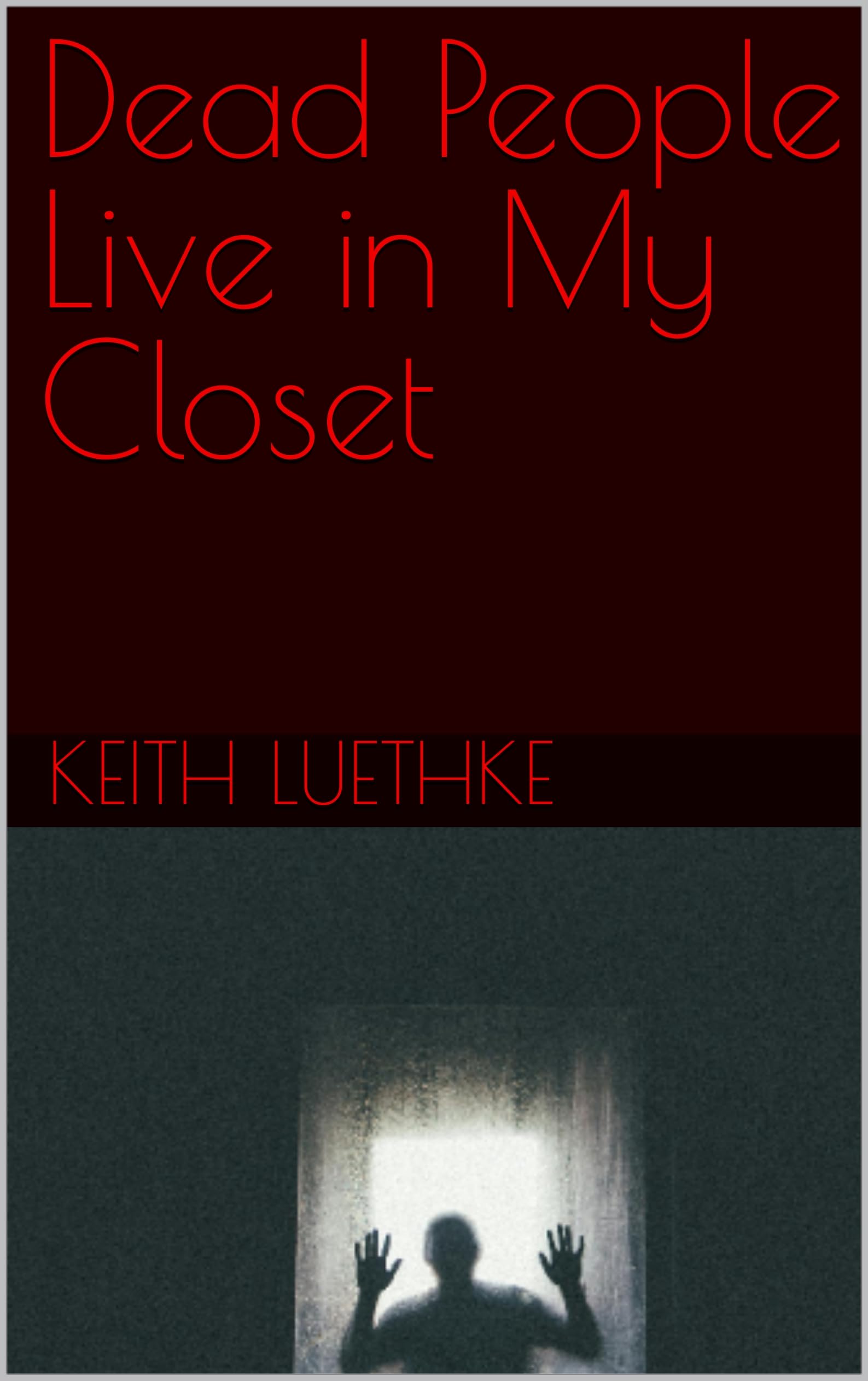 Cover of Dead People Live in My Closet
