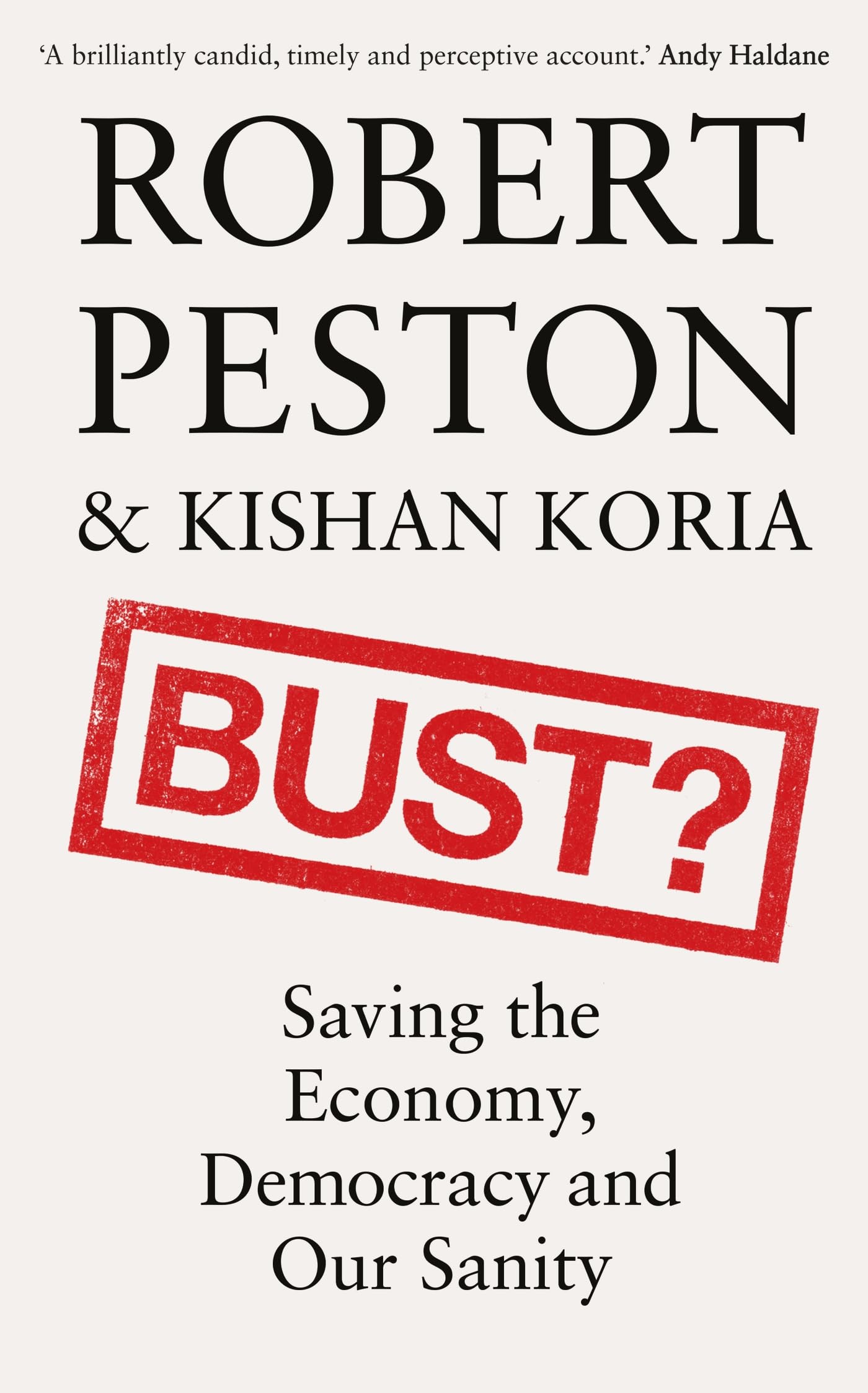 Bust? : Saving the Economy, Democracy and Our Sanity