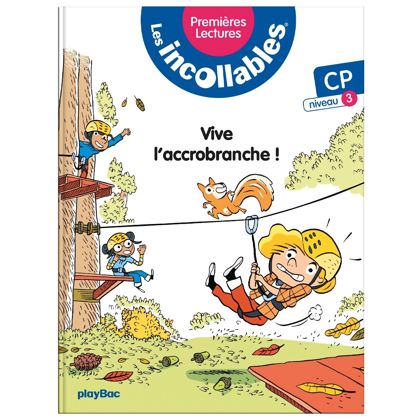 Les incollables - Premières lectures - T5- Vive l'accrobranche ! - niv.3