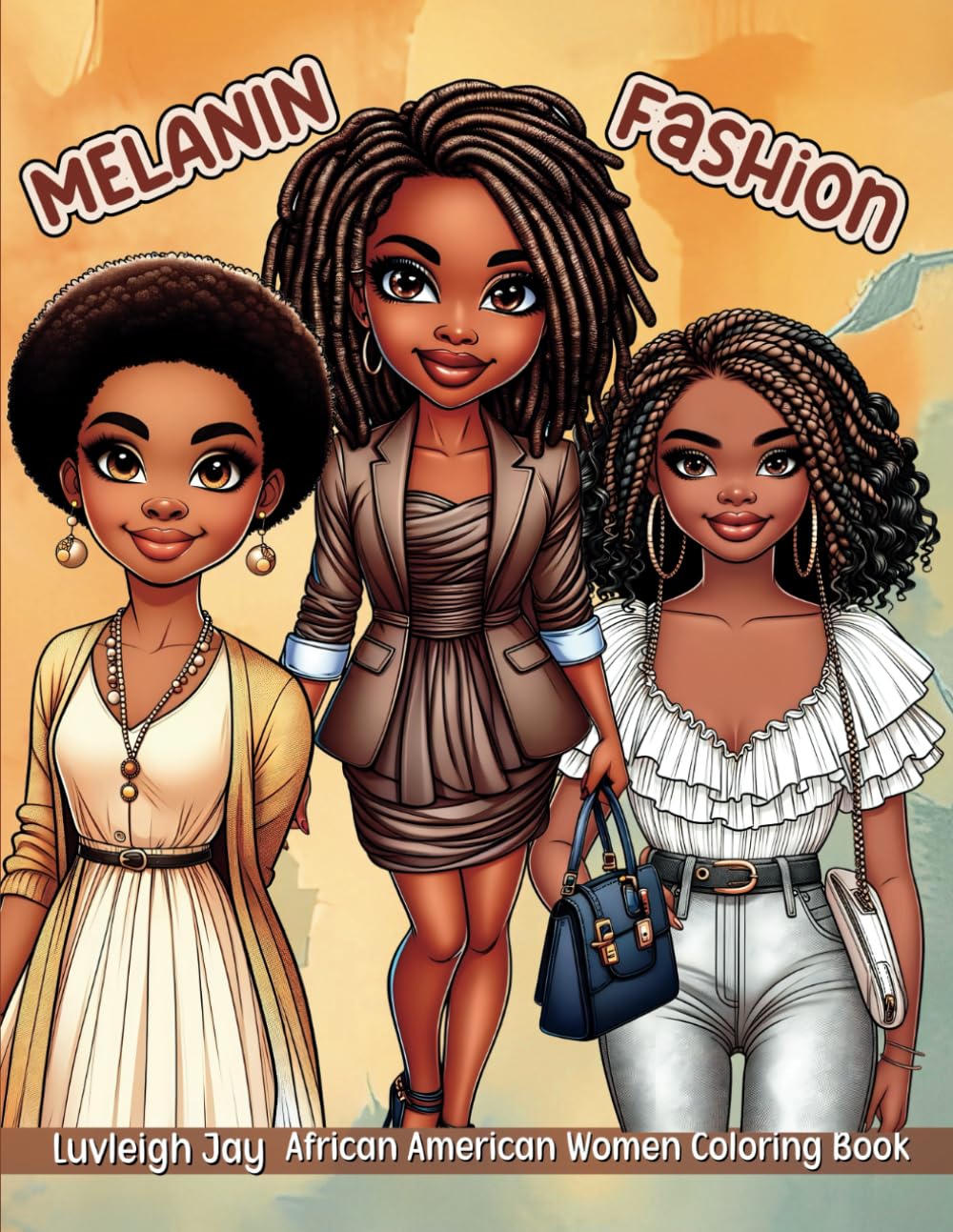 Melanin Fashion Coloring Book: African American Women in Stylish Fashionista Outfits for Adults and Teens Relaxation (Black Women Fashion Coloring Books)